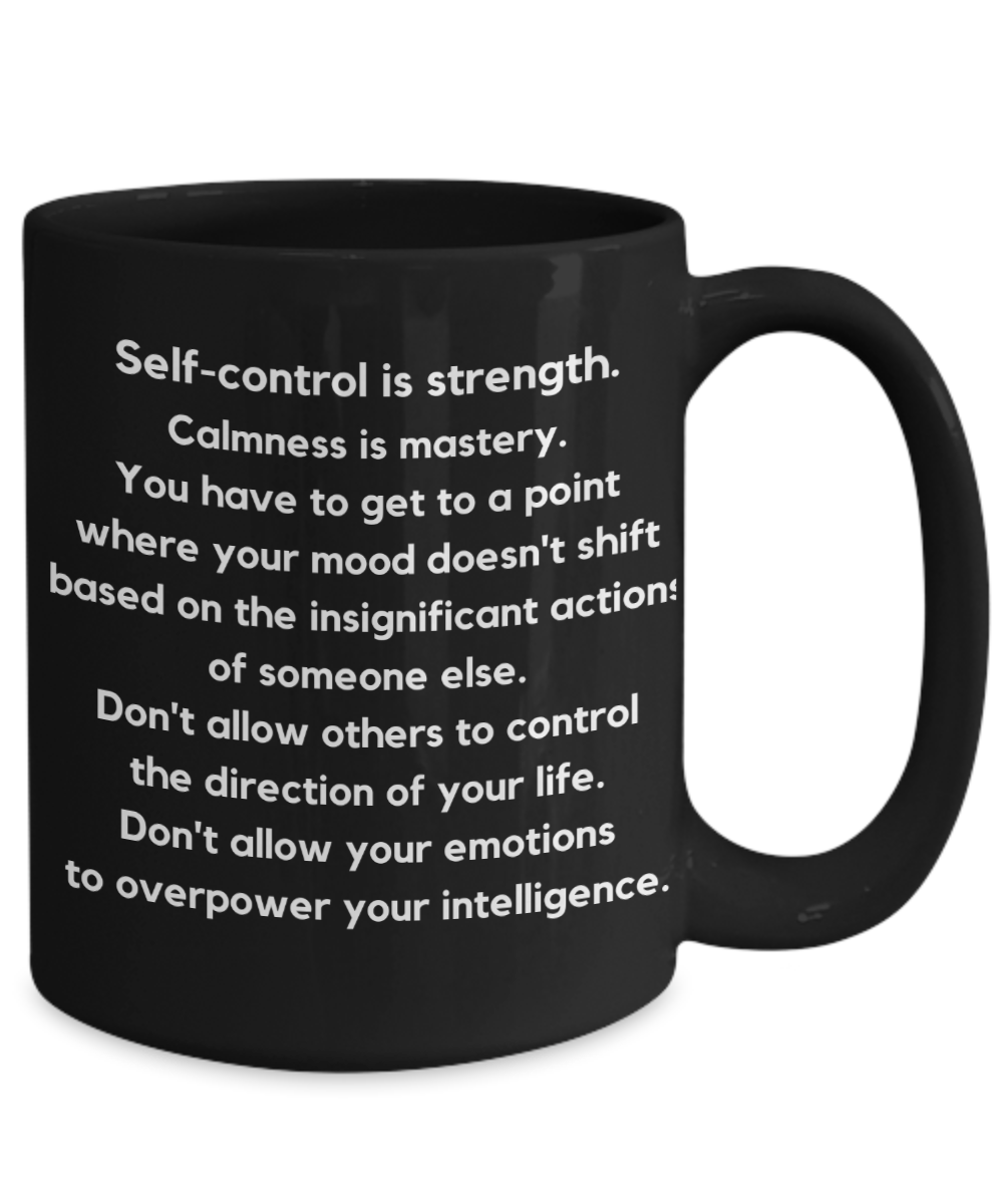 Self-control is strength.