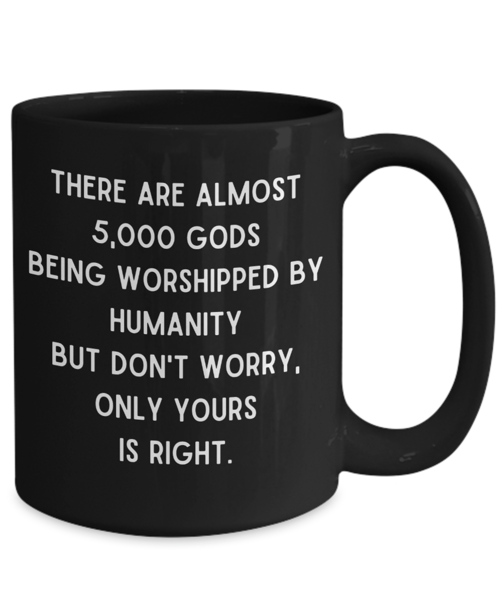 There are almost 5,000 gods being worshipped by...